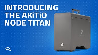 Introducing the AKiTiO Node Titan [upl. by Millan]