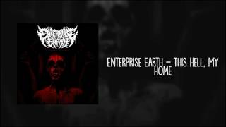 Enterprise Earth  This Hell My Home [upl. by Mildred]