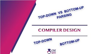 Top Down Vs Bottom Up Parser  Syntax Analyzer  Lec 26  Compiler Design [upl. by Whiting]