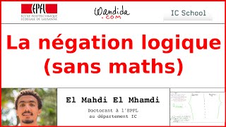 La négation logique sans maths  El Mahdi El Mhamdi [upl. by Wasserman608]