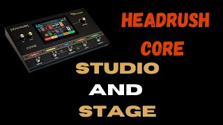 Headrush Core Setup for the Studio and the Stage [upl. by Ike]