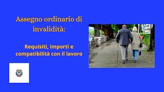 quotAssegno Ordinario di Invalidità requisiti importi e compatibilità col lavoroquot [upl. by Ahteral]