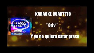 KARAOKE Orly  Y yo no quiero estar preso [upl. by Mika]