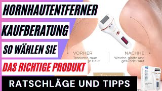 Hornhautentferner Vergleich HornhautentfernerKaufberatung So wählen Sie das richtige Produkt [upl. by Tanney323]