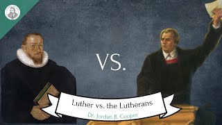 The Luther Vs the Lutherans Thesis [upl. by Astera]