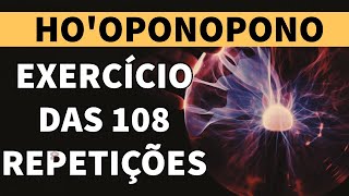 HOOPONOPONO FAÇA AS 108 REPETIÇÕES DA ORAÇÃO HAVAIANA [upl. by Hong]