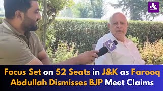 No Hidden Deals Focus Set on 52 Seats in JampK as Farooq Abdullah Dismisses BJP Meet Claims [upl. by Ttocserp]