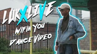 LUKXLIVE  Wifin You Dance Video [upl. by Sleinad]