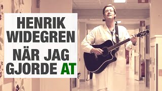 Henrik Widegren  När jag gjorde AT [upl. by Eelahs]