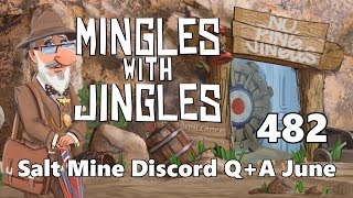 Mingles with Jingles Episode 482  Salt Mine QA June [upl. by Zertnom]