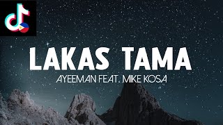 LAKAS TAMA  Ayeeman  Mike Kosa  LYRICS  TIKTOK [upl. by Elvia]