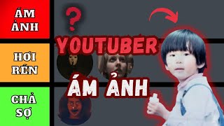 Tôi Xếp Hạng Những Youtuber Đáng Sợ Nhất [upl. by Assiroc]