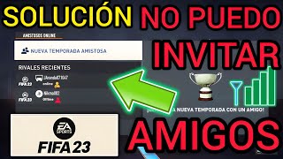 Como INVITAR AMIGOS para JUGAR ONLINE en FIFA 23 ✅ [upl. by Rustice]