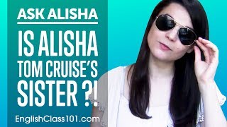 Is Alisha Tom Cruises sister  Ask Alisha [upl. by Schoenberg]