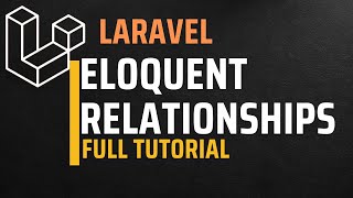 Laravel Eloquent Relationships Full Tutorial [upl. by Ahmad]