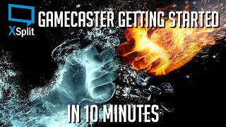 Learn XSplit Gamecaster Basics in 10 Minutes  Tutorial for Beginners [upl. by Cassell72]