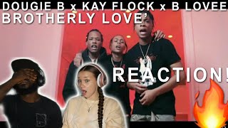 DOUGIE B x KAY FLOCK x B LOVEE  “BROTHERLY LOVE”  REACTION [upl. by Siegfried]