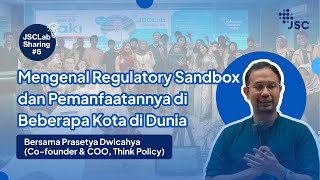 Mengenal Regulatory Sandbox dan Pemanfaatannya di Beberapa Kota Dunia  JSCLab Sharing 6 [upl. by Yrovi58]