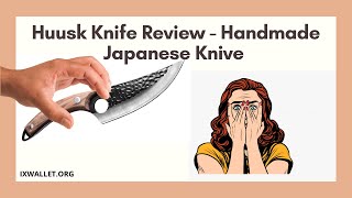 Huusk Knife  Japanese Handmade Knive [upl. by Aridaj]