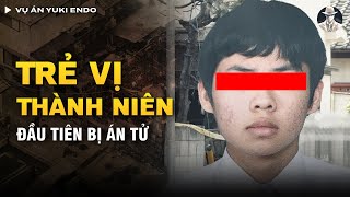 Vụ Án Yuki Endo  Nhật Bản Lần Đầu Tuyên Tử Hình Với Trẻ Vị Thành Niên [upl. by Atiuqrahc748]