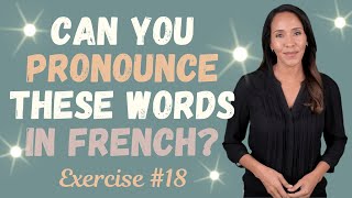 Perfect Your French Pronunciation Exercise 18 [upl. by Avin]