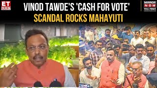 ET Now  BJPs Vinod Tawde Faces Allegations Of Cash Distribution For Votes In Maharashtra Elections [upl. by Htirehc]