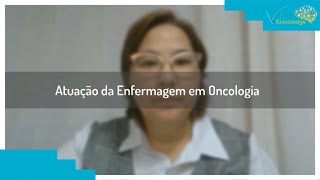 Atuação da Enfermagem em Oncologia [upl. by Tengler306]