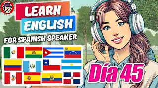 Day 045  Learn English in 100 Days for Spanish Speakers [upl. by Apoor]