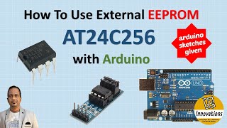 AT24C256  External EEPROM with Arduino  Detailed Explanation amp Sketches to Write  Read  Clear [upl. by Llehcim]