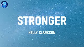 Stronger  Kelly Clarkson Lyrics [upl. by Novad]