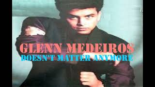 Doesnt Matter Anymore  Glenn Medeiros  Lyrics [upl. by Atisusej]