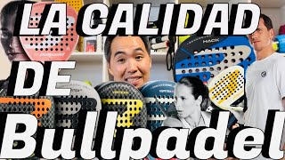 💥LA CALIDAD DE LAS PALAS BULLPADEL💥 En busca se calidad episodio 2 [upl. by Etnod]