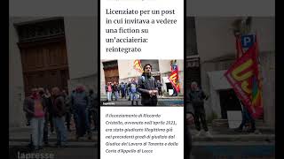 Licenziato per un post in cui invitava a vedere una fiction su unacciaieria reintegrato notizie [upl. by Burg991]