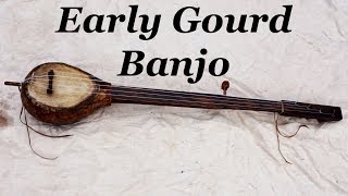 Early Gourd Banjo 18 by Clifton Hicks [upl. by Rogergcam]