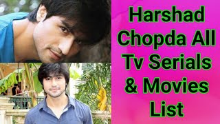 Harshad Chopda All Tv Serials List  Full Filmography  Indian Television Actor [upl. by Bellaude402]