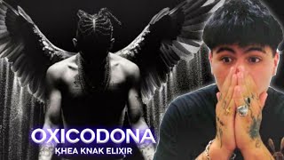 QUE GANAS DE ESTAR ENGANCHADO  REACCION a OXICODONA  KHEA Knak ELIXIR [upl. by Nored]