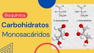 Carbohidratos  Monosacáridos  Aldosas y Cetosas [upl. by Zilada]