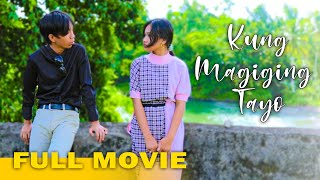 KUNG MAGIGING TAYO  FULL MOVIE [upl. by Omrellig]