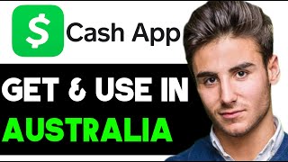 HOW TO GET amp USE CASH APP IN AUSTRALIA 2024 FULL GUIDE [upl. by Lerual523]