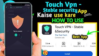 Touch Vpn  Stable security app review  Touch vpn app kaise use kare [upl. by Bega]