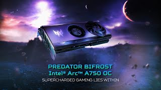 Predator BiFrost Intel® ARC™ A750 OC  Supercharged Gaming Lies Within [upl. by Hayward]