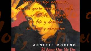 El Amor Qe Tu Me Das Annette Moreno [upl. by Nwahsem]