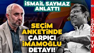 İsmail Saymaz SONAR Seçim Anketindeki Ekrem İmamoğlu Detayını Anlattı Çarpıcı DEM Kulisi [upl. by Suirradal113]