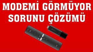 Mi TV Stick Modemi Görmüyor Sorunu Çözümü [upl. by Xuaeb]