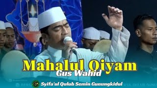 MAHALUL QIYAM  GUS WAHID  SYIFAUL QULUB SEMIN GUNUNGKIDUL [upl. by Valoniah]