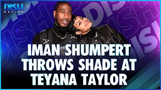 Iman Shumpert Throws Shade At Teyana Taylor [upl. by Ihdin]