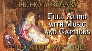 The Most Holy Rosary of the Blessed Virgin Mary  The Joyful Mysteries Full AudMusic amp Captions [upl. by Otxilac]