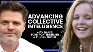 Advancing Collective Intelligence  Daniel Schmachtenberger amp Phoebe Tickell Consilience Project [upl. by Yahsan]