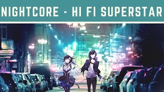 Nightcore  Hi Fi Superstar [upl. by Aifas]