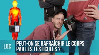 LQC  Peuton se rafraîchir le corps par les testicules [upl. by Stauffer]